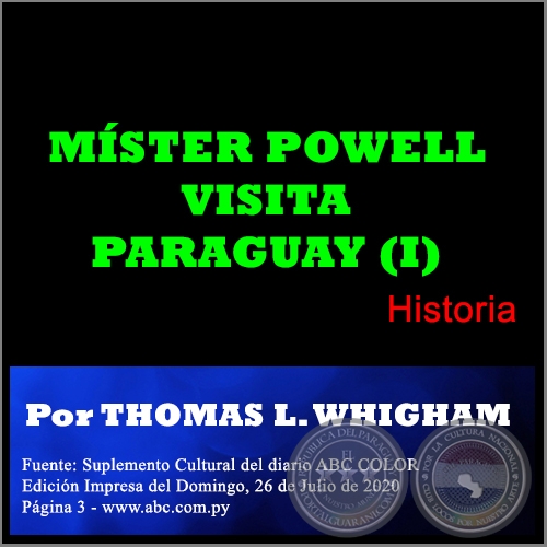 MSTER POWELL VISITA PARAGUAY (I) - Por THOMAS L. WHIGHAM - Domingo, 26 de Julio de 2020